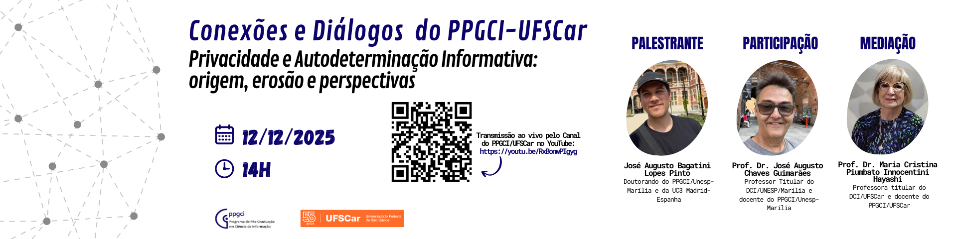Conexões e Diálogos  PPGCI/UFSCar: Privacidade e Autodeterminação Informativa: origem, erosão e perspectivas